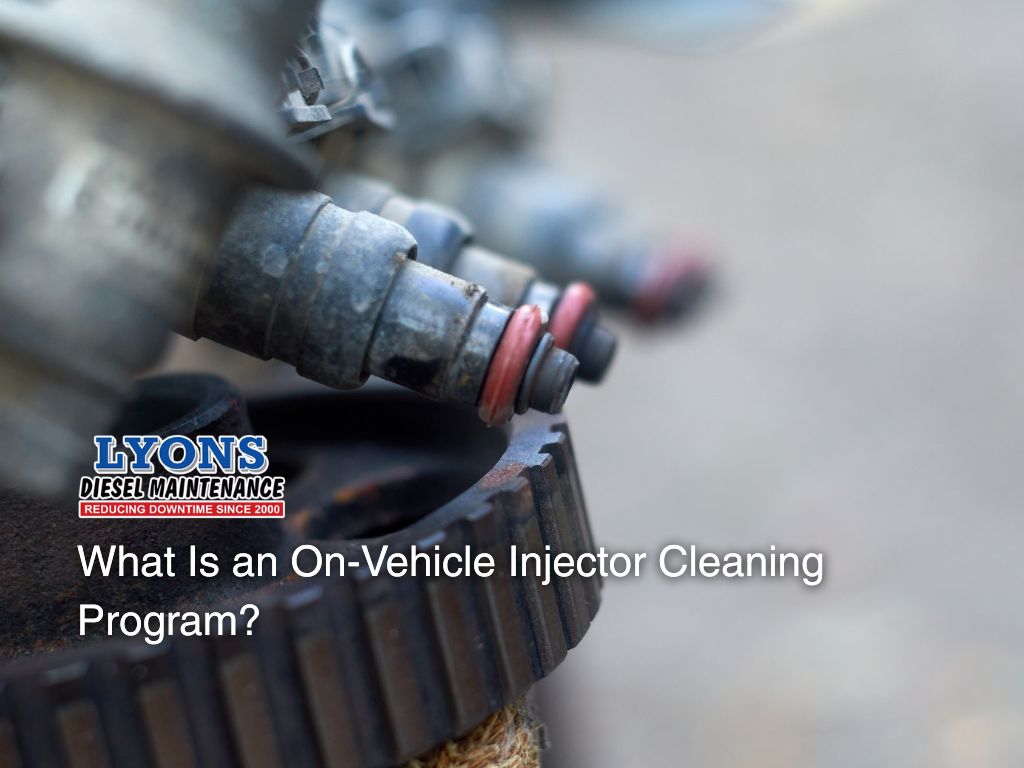 What Is an On-Vehicle Injector Cleaning Program? | Lyons Diesel Maintenance